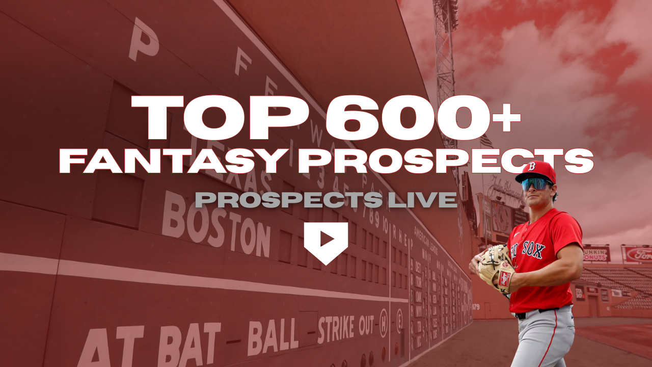 Top 600+ Fantasy Prospects Rankings: May 2025