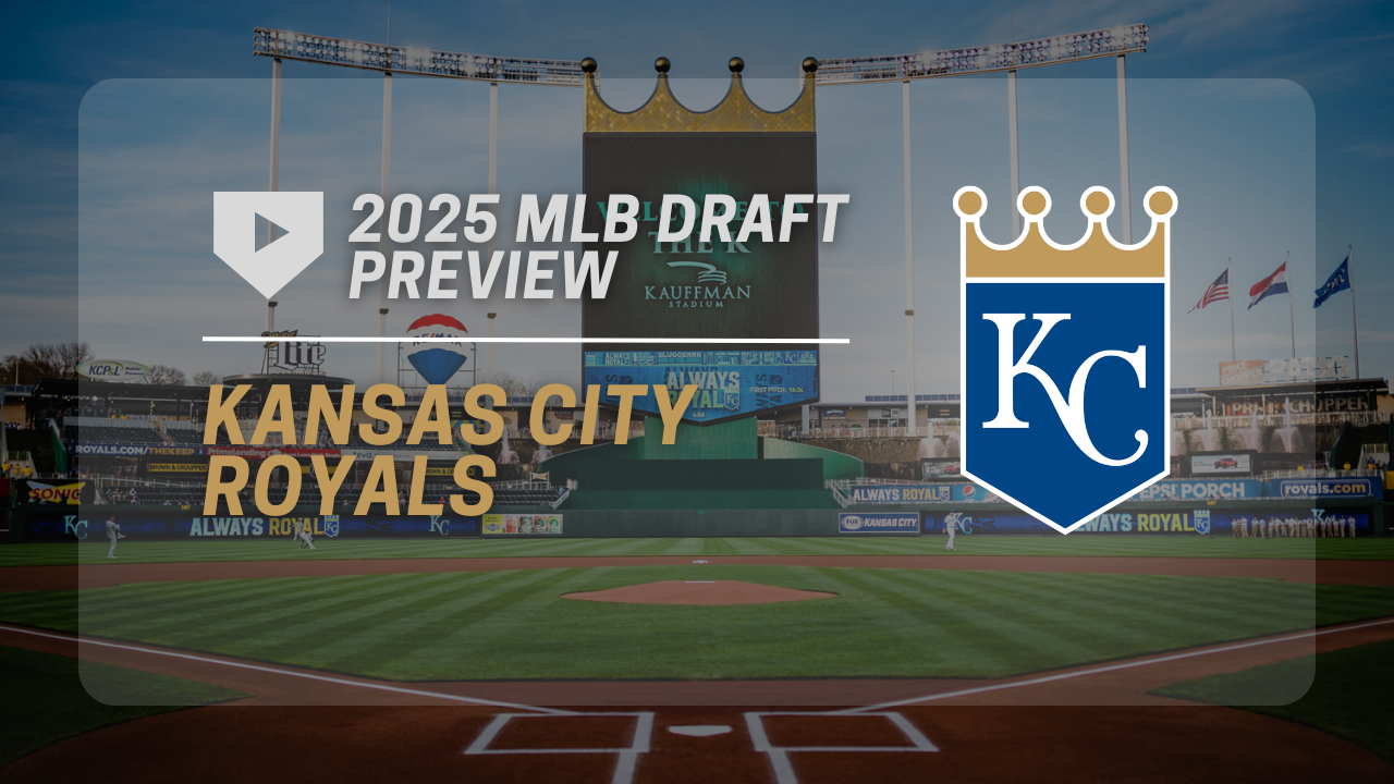 Kansas City Royals 2025 MLB Draft Preview