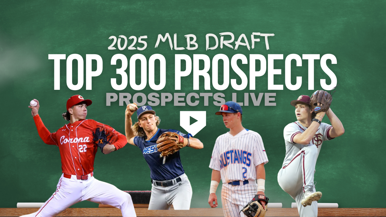 2025 MLB Draft: Top 300 Prospects - June
