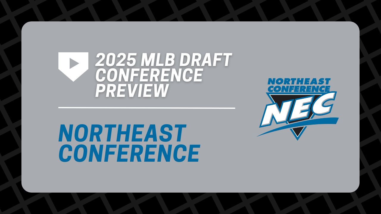 2025 MLB Draft Conference Preview: Northeast Conference (NEC)