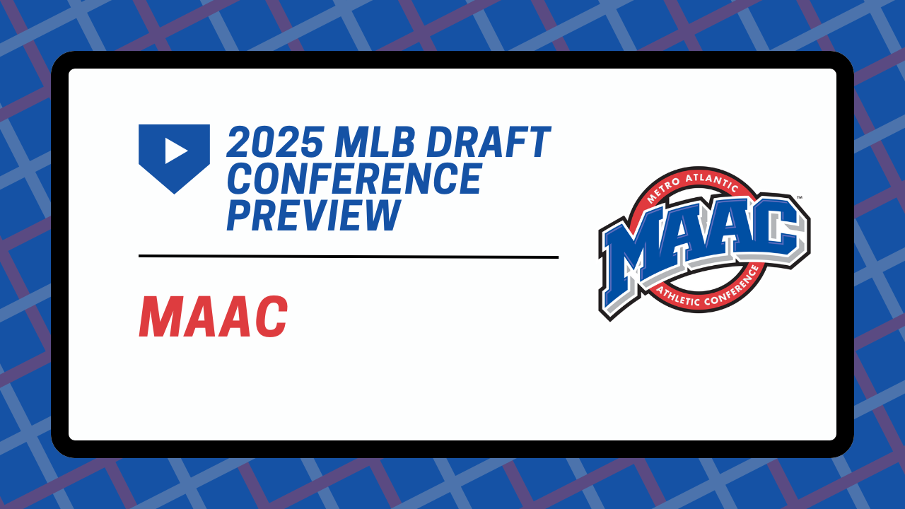 2025 MLB Draft Conference Preview: MAAC