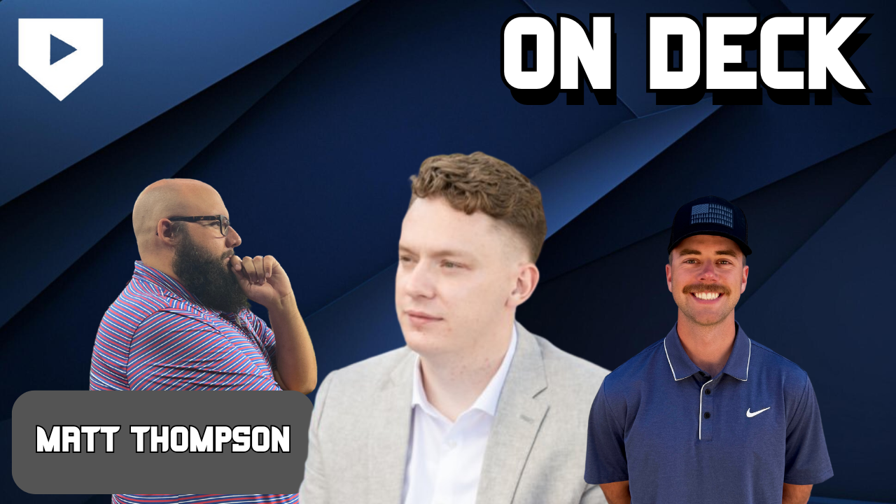 On Deck #8: Matt Thompson + Prospect Talk Galore