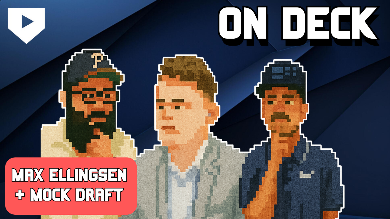 On Deck #9: Mock Draft w/ Max Ellingsen