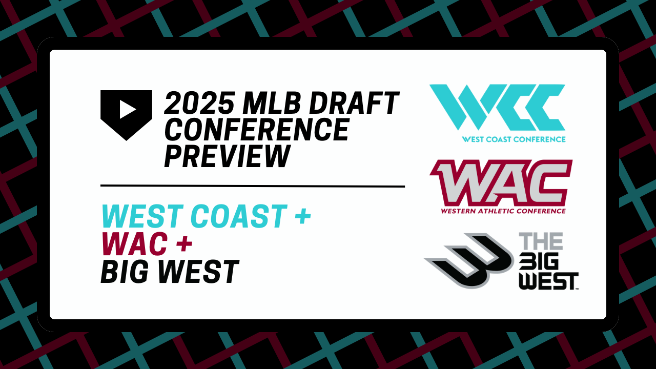 2025 MLB Draft Conference Preview: West Coast + WAC + Big West