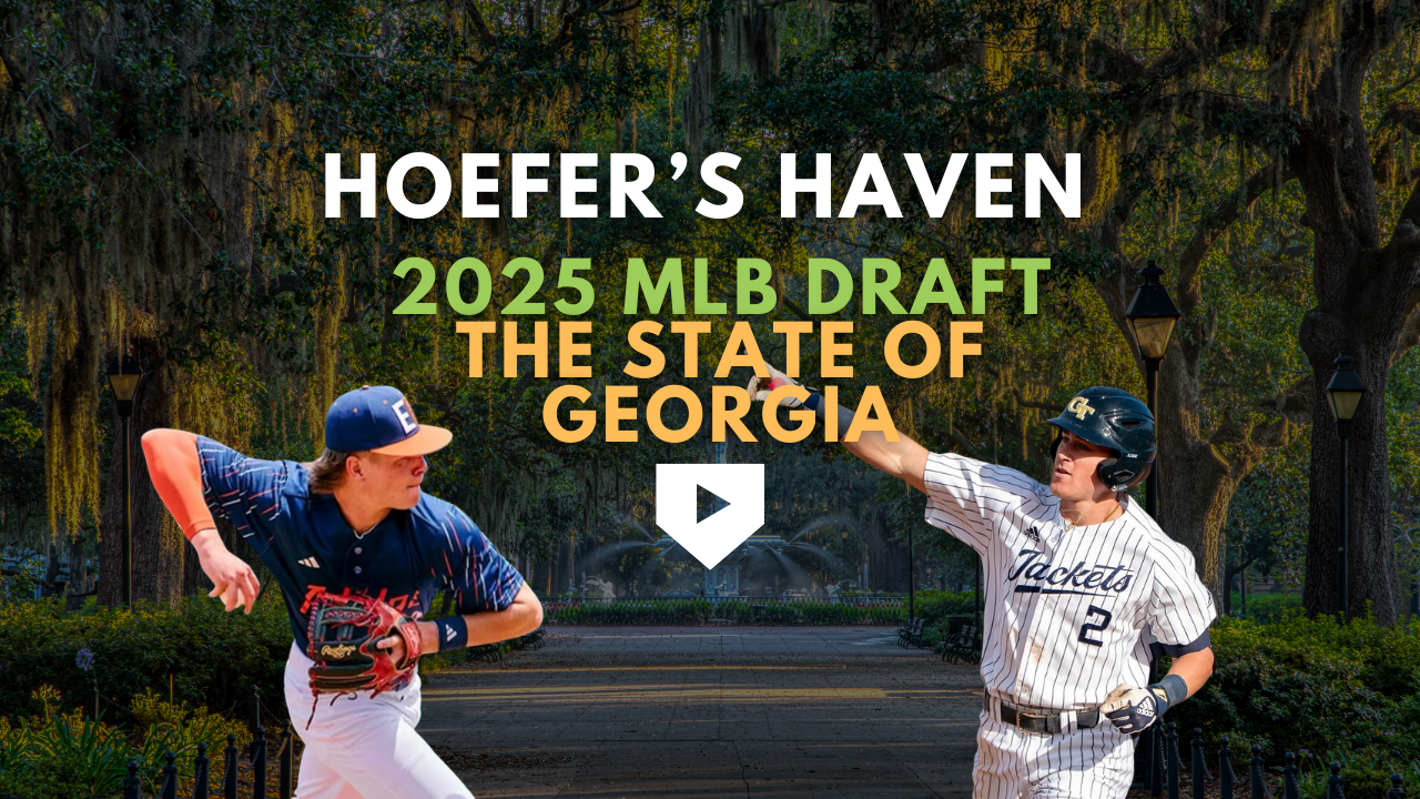 Hoefer's Haven: 2025 MLB Draft - The State of Georgia