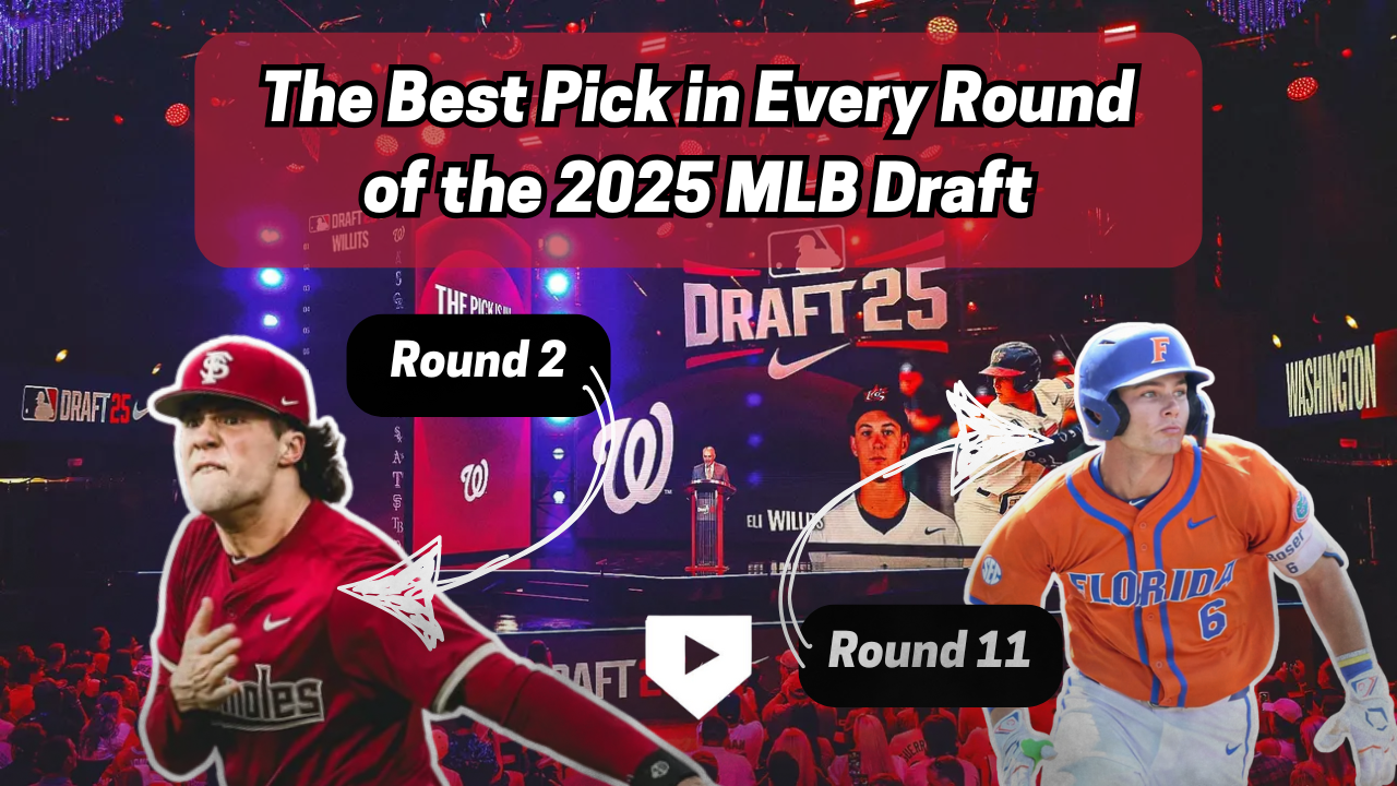 The Best Pick in Every Round of the 2025 MLB Draft