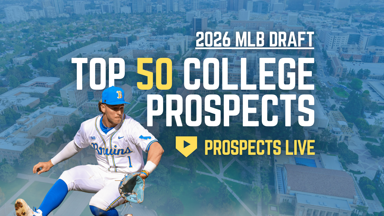 2026 MLB Draft: Top 50 College Prospects
