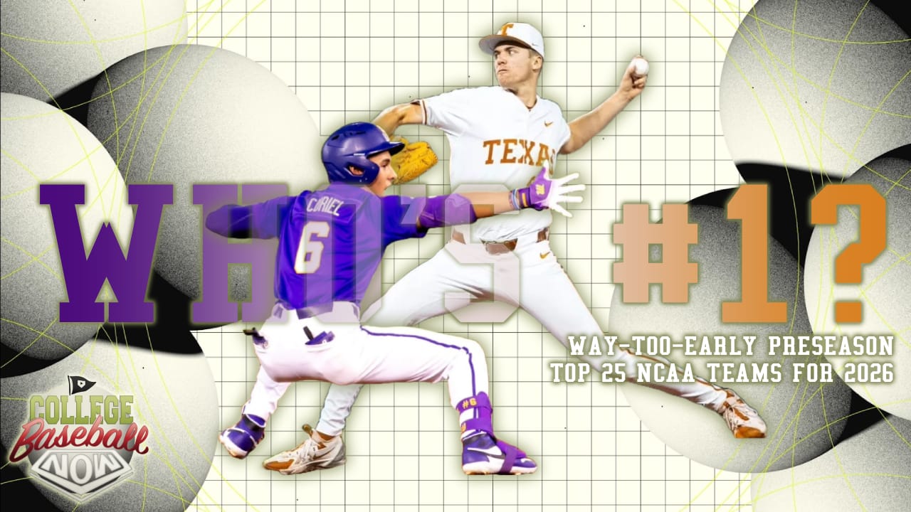 Way Too Early Top 25 NCAA Teams for 2026 - College Baseball Now #2