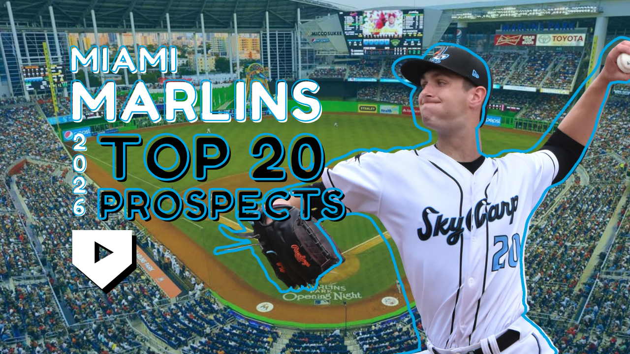 Miami Marlins 2026 Top 20 Prospects