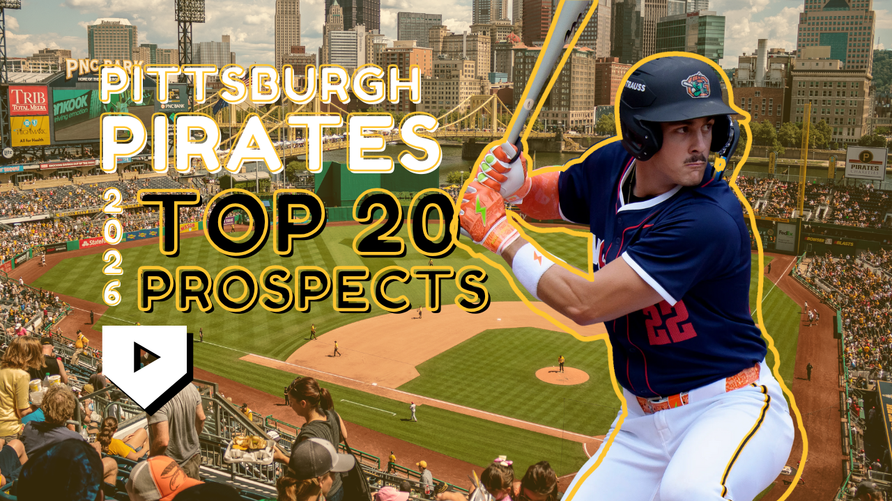 Pittsburgh Pirates 2026 Top 20 Prospects