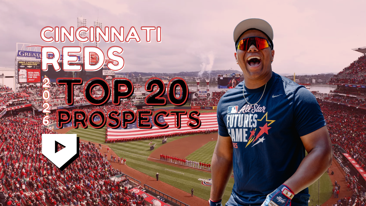 Cincinnati Reds 2026 Top 20 Prospects