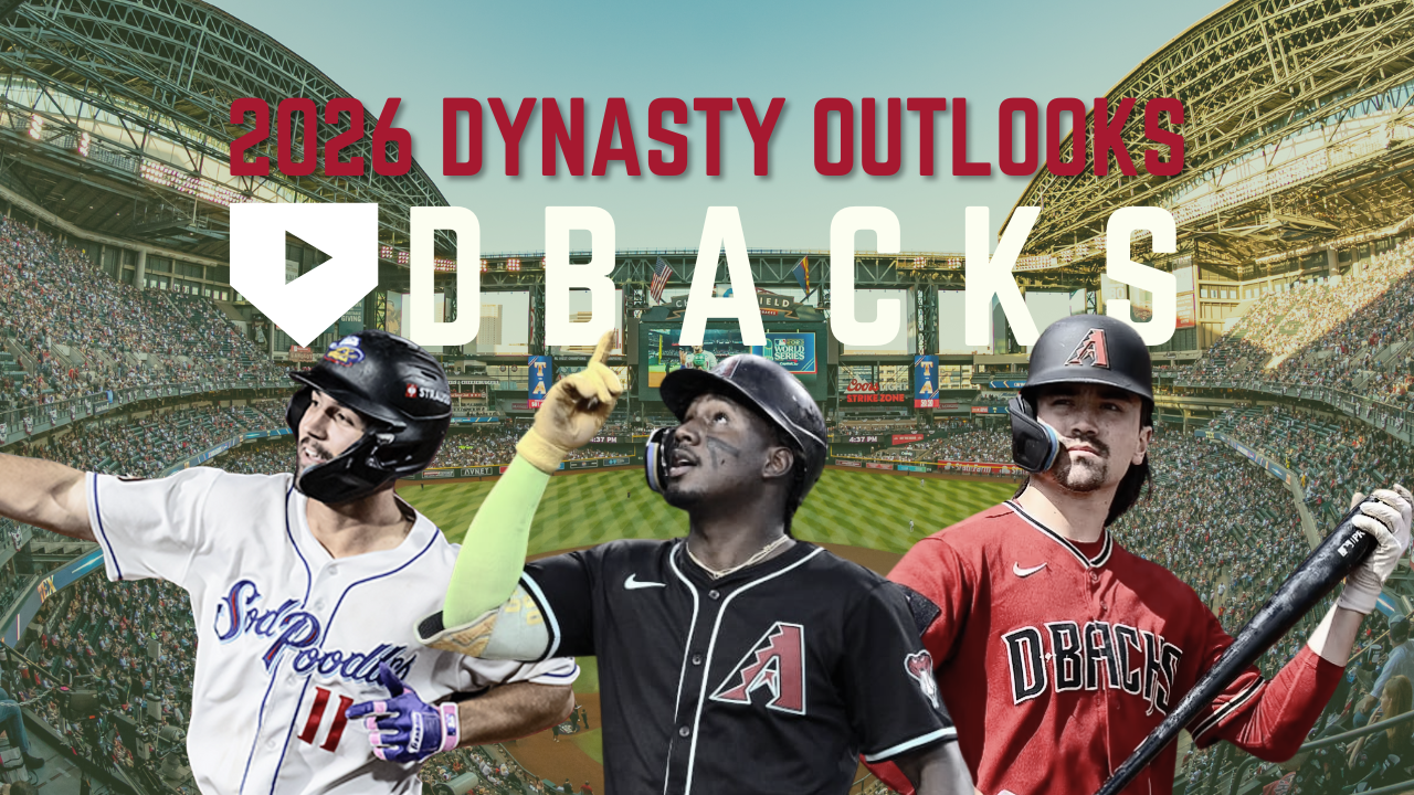 2026 Dynasty Outlooks: Arizona Diamondbacks
