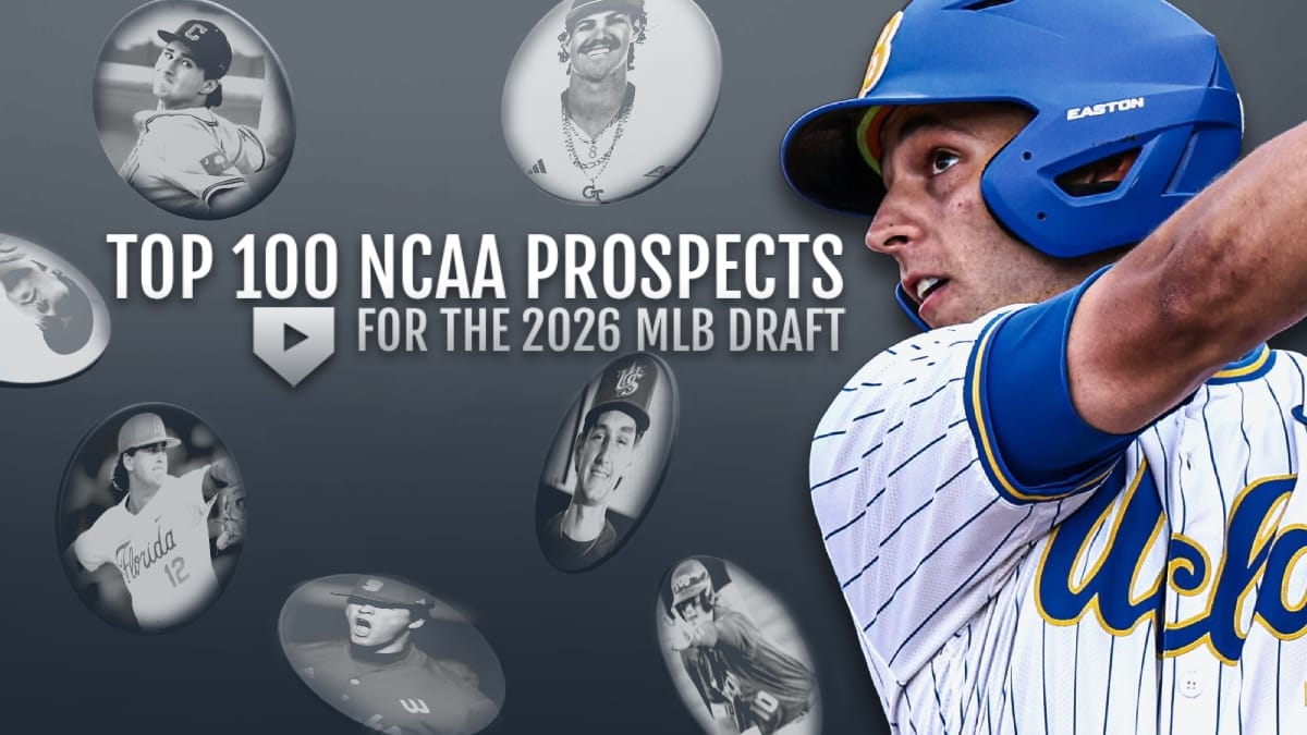2026 MLB Draft: Top 100 NCAA Prospects