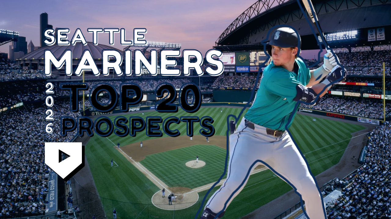 Seattle Mariners 2026 Top 20 Prospects