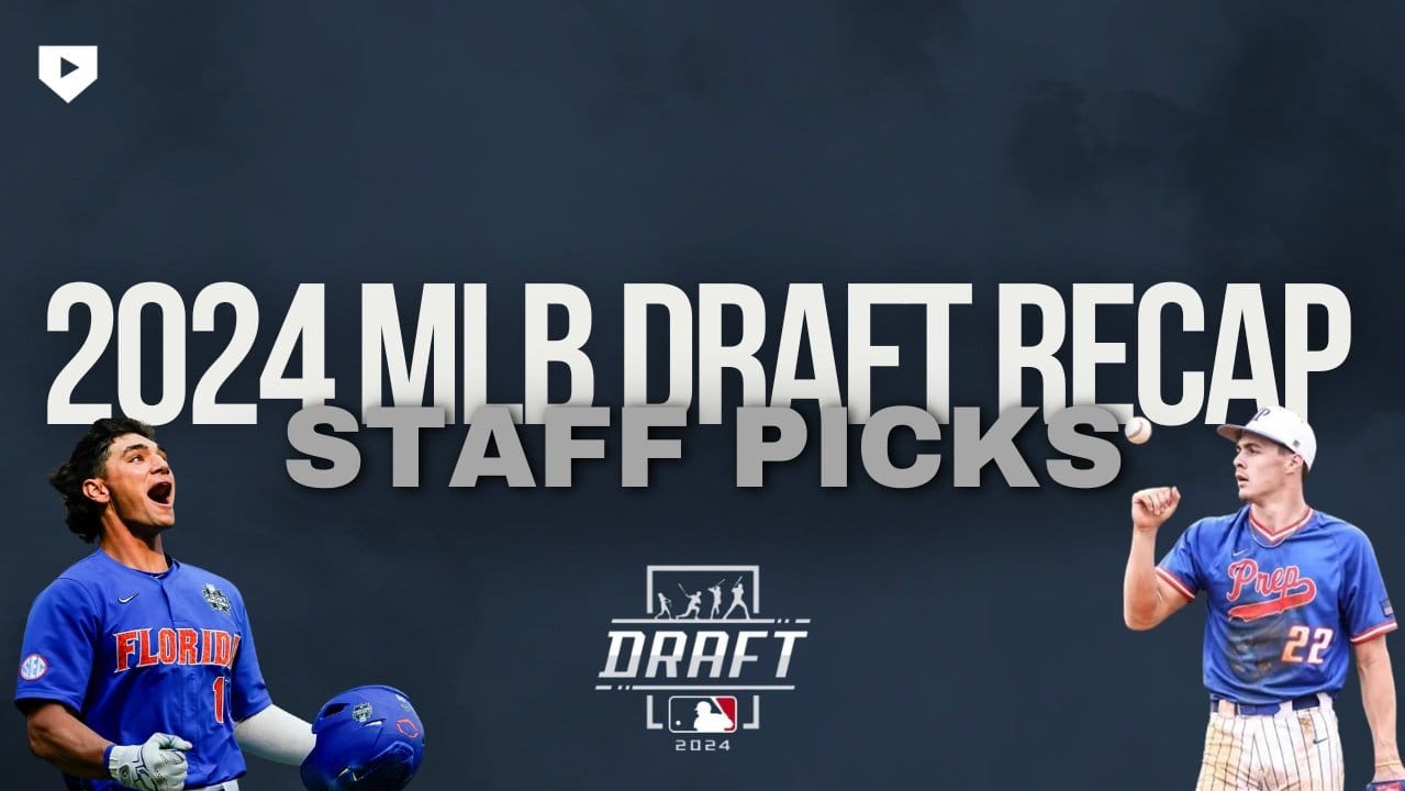2024 MLB Draft Recap: Staff Picks